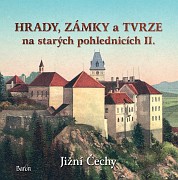 Hrady, zámky a tvrze na starých pohlednicích – jižní Čechy