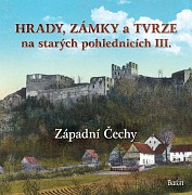 Hrady, zámky a tvrze na starých pohlednicích – západní Čechy